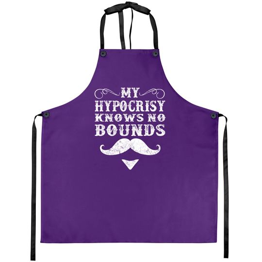 My Hypocrisy Knows No Bounds Western Doc Holiday Aprons