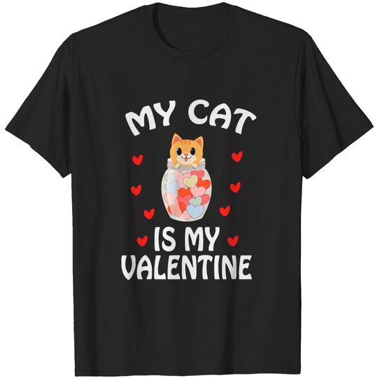 My Cat Is My Valentine T-Shirt