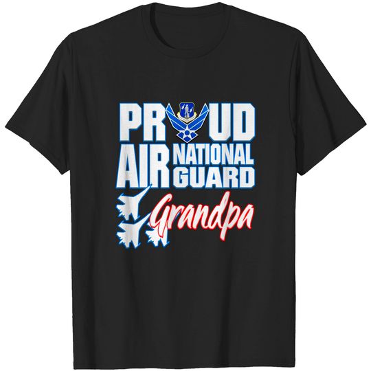 Proud Air National Guard Grandpa USA Grandparents Day - Air National Guard - T-Shirt
