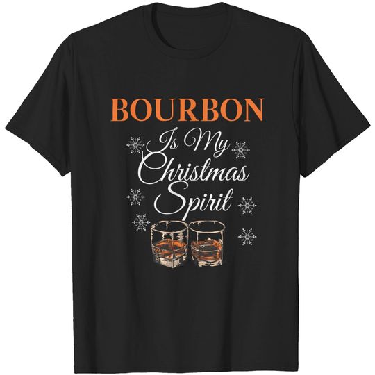 Bourbon Is My Christmas Spirit Christmas Drinking T-Shirt