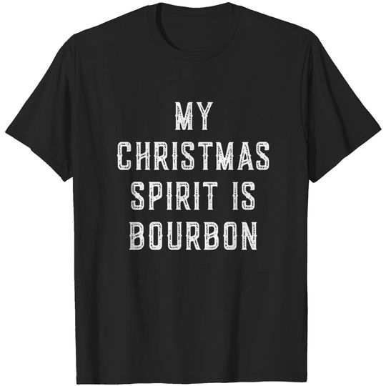 My Christmas Spirit Is Bourbon Drinking Premium T-Shirt
