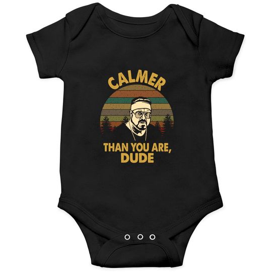 Vintage Calmer Than You Are Dude The Big Lebowski Retro Vintage Onesies, The Big Lebowski Onesies, Dude Onesies, Jeff Lebowski Onesies