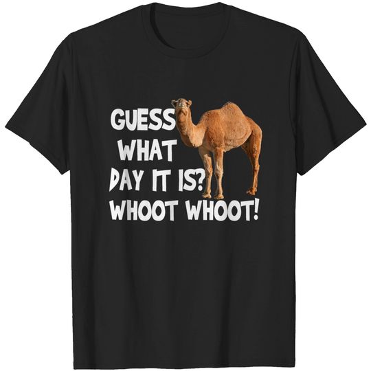 Hump Day Camel Guess What Day It Is (white) T-shirt