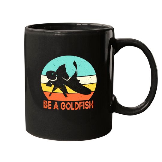 Vintage Be A Goldfish - Be A Goldfish - Mugs