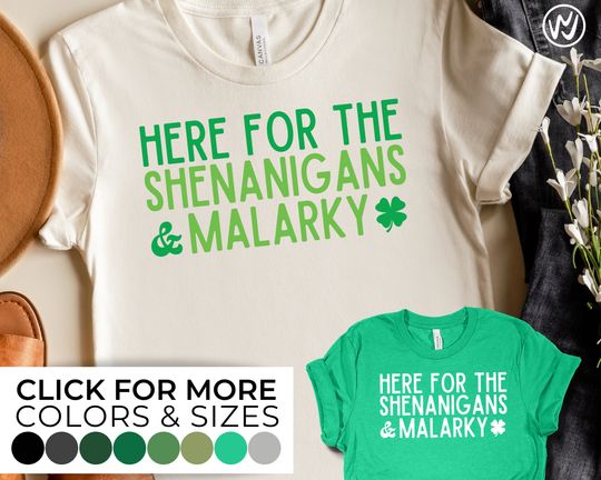 Here For The Shenanigans & Malarky Shirt - Trendy St Patrick's Day Tshirt