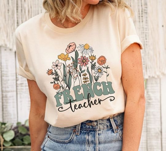French Teacher Shirt, Wildflowers Teacher Gift, La Prof Shirt