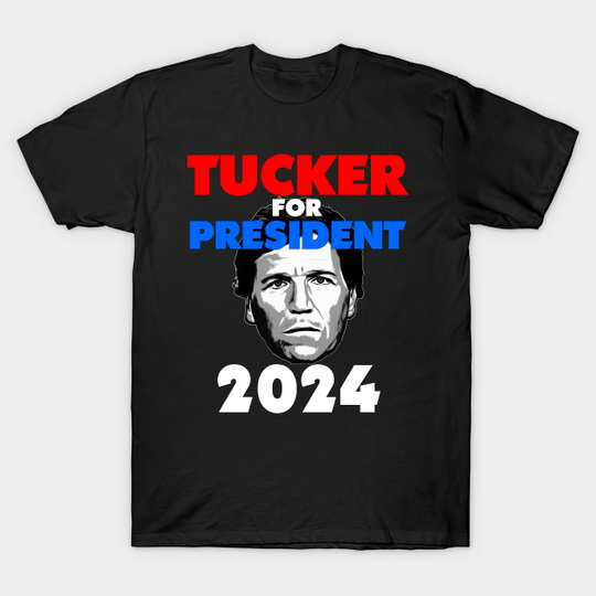 Tucker Carlson For President - Tucker Carlson - T-Shirt