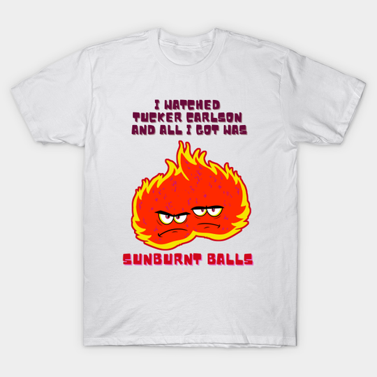 Sunburnt Balls - Tucker Carlson - T-Shirt