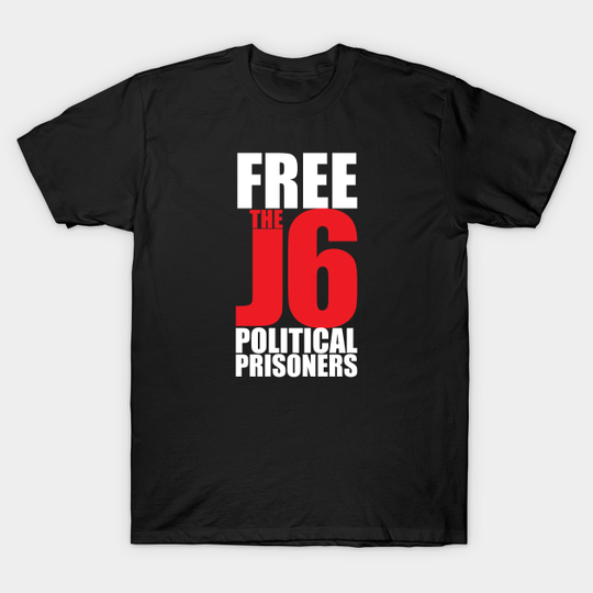 Free Political Prisoners - January 6th - T-Shirt