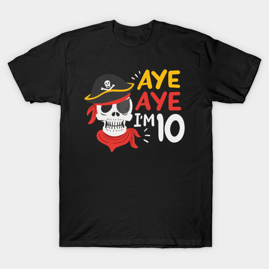 10th Birthday Pirate - 10th Birthday - T-Shirt
