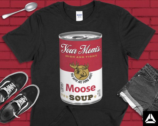 MOOSE SOUP Shirt, Tom Segura Shirt, Your Moms House Podcast Shirt, YMH Podcast Shirt