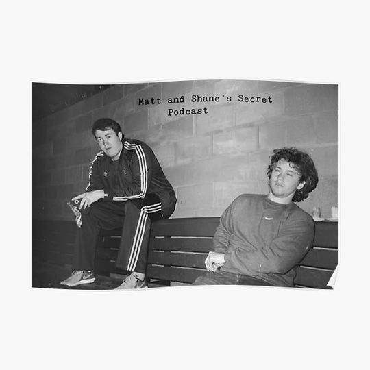 Matt and Shane's Secret Podcast Premium Matte Vertical Poster
