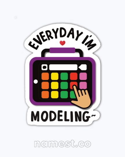 Everyday I'm Modeling Sticker | AAC SLP Speech OT Special Education Teacher