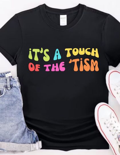 Funny Autism Shirt, ASD Awareness Gift, Touch of the Tism T-shirt, On the Spectrum Tee, Gift for Autistic Friend