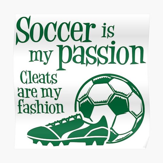 SOCCER IS MY PASSION, CLEATS ARE MY FASHION Premium Matte Vertical Poster