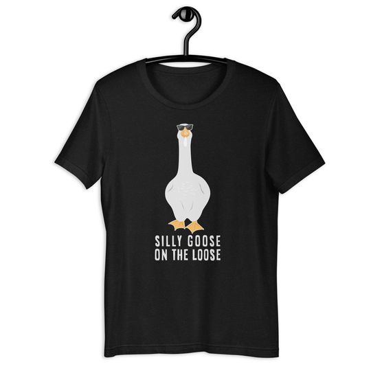 Silly Goose On The Loose Funny Goose Meme Unisex t-shirt