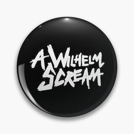 A Whilhelm Scream Pin Button