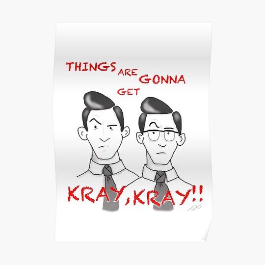 things are gonna get Kray, Kray. Kray Twins Premium Matte Vertical Poster