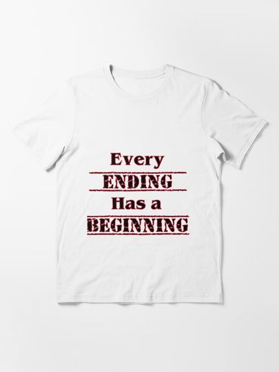 Stranger Things season 4 Every Ending has a beginning | Essential T-Shirt 