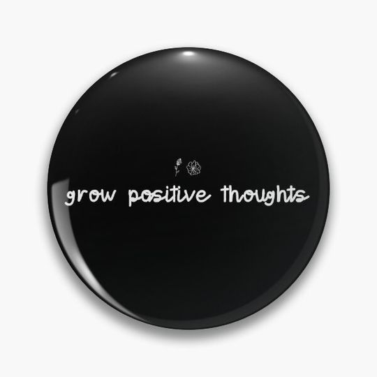 Grow Positive Thoughts Pin Button