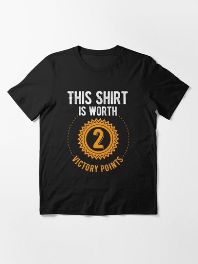 This Shirt Is Worth 2 Victory Points - (dark)  | Essential T-Shirt 