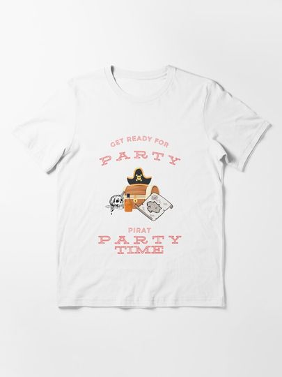 Get ready for pirat party time | Essential T-Shirt 