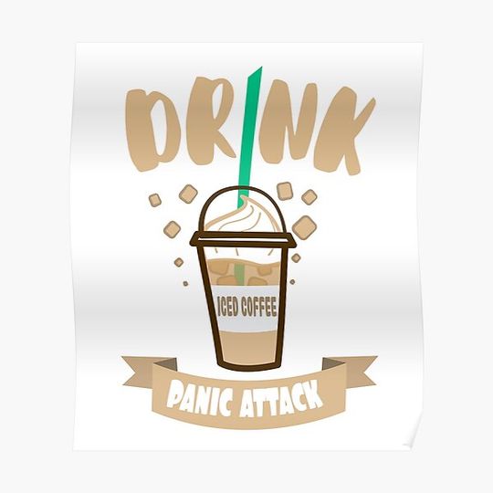 Drink iced coffee panic attack Premium Matte Vertical Poster