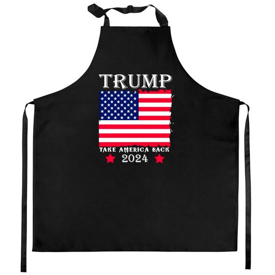 Trump 2024 Take America Back - Trump 2024 - Kitchen Aprons