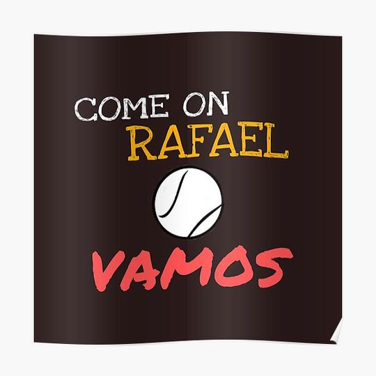 Come On Rafael-Vamos Premium Matte Vertical Poster