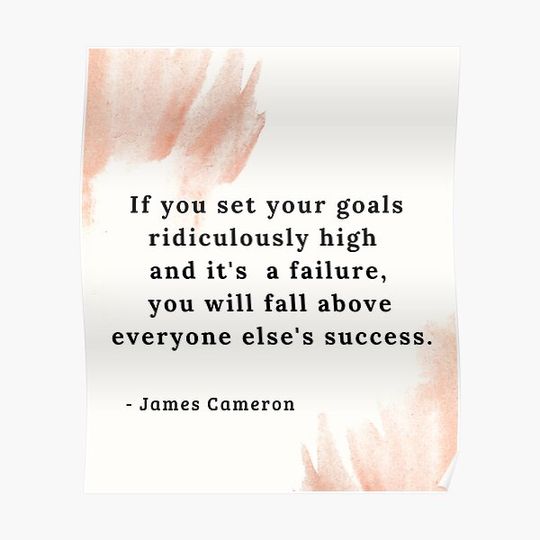 James Cameron Quote, If You Set Your Goals Ridiculously High... Premium Matte Vertical Poster