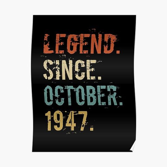 Legend Since October 1947 Retro Distressed Vintage Birthday Gift Premium Matte Vertical Poster
