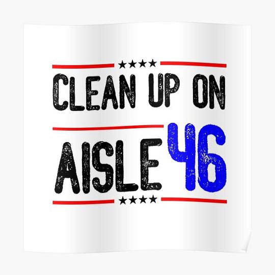 Clean Up On Aisle 46 Conservative Premium Matte Vertical Poster