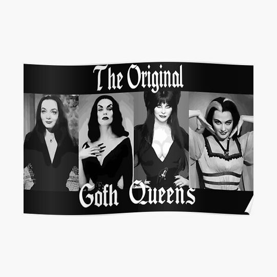 The Original Goth Queens Vampira Morticia Adams Lily Munster Bride of Frankenstein Gothic Halloween Premium Matte Vertical Poster