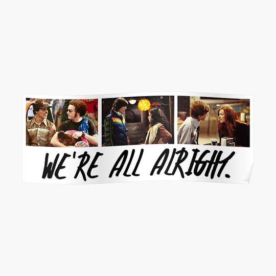 That 70's Show: We're All Alright Premium Matte Vertical Poster