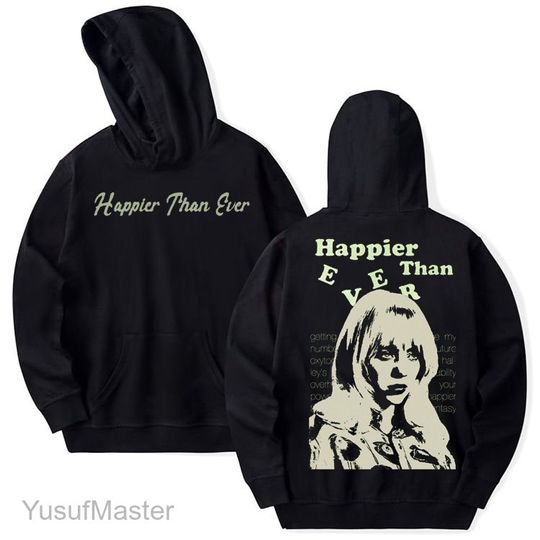 Happier Than Ever Hoodie, Happier Than Ever I Didn't Change