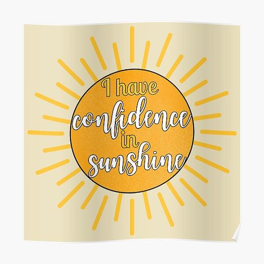 I Have Confidence in Sunshine - The Sound of Music Quote Premium Matte Vertical Poster