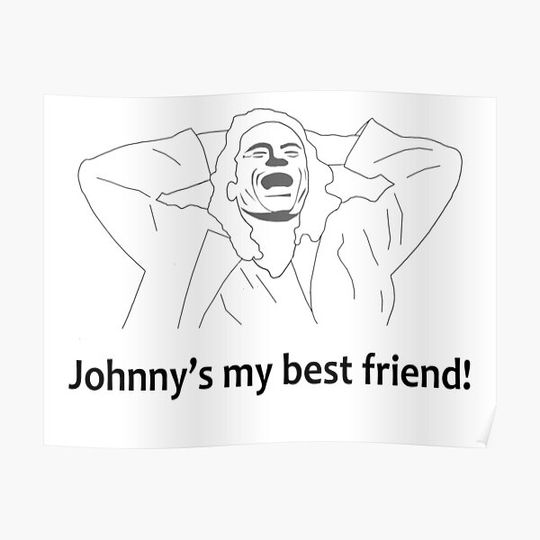 The Room Cult Movie 'Johnny’s my best friend!' Tommy Wiseau Parody Disaster Artist Funny Gift T-shirt Premium Matte Vertical Poster