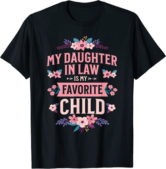 My Daughter In Law Is My Favorite Child Funny Family Floral T-Shirt