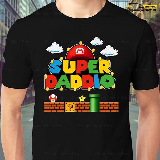 Super Daddio Shirt, Super Mario Shirt, Super Dad Shirt, Gamer Daddy Shirt, Fathers Day Shirt