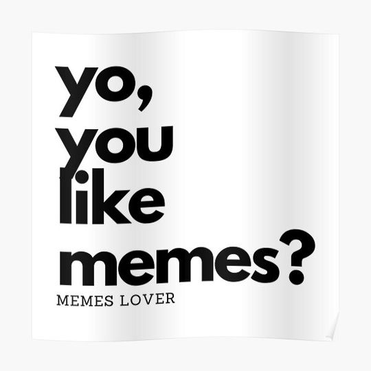 Yo, you like memes design Premium Matte Vertical Poster