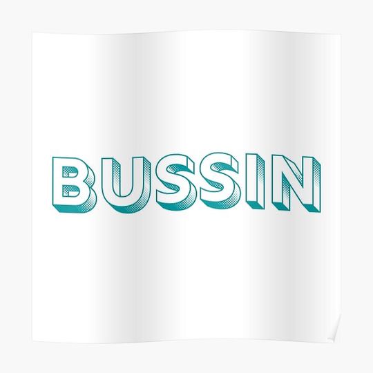 Bussin Premium Matte Vertical Poster