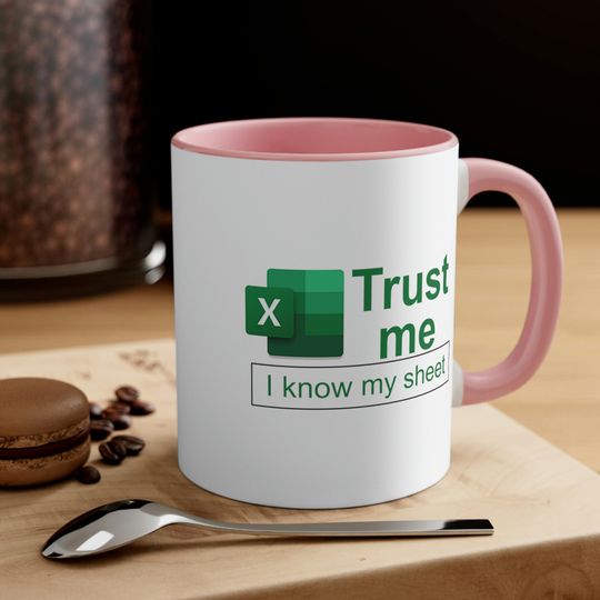 Trust Me I know My Sheet Mug