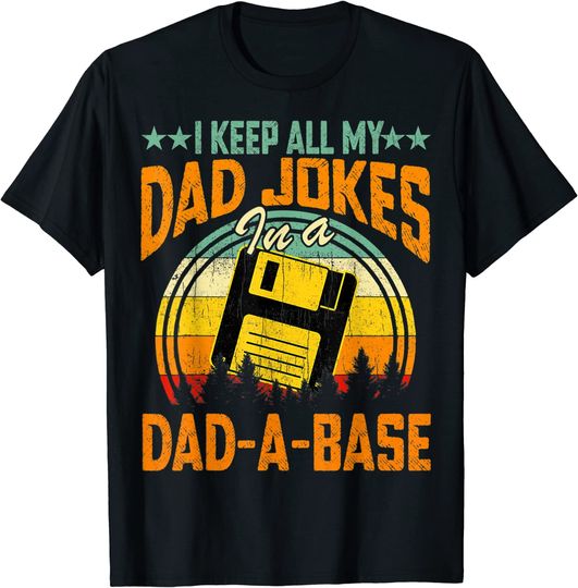 I Keep All My Dad Jokes In A Dad A Base Fathers Day 2023 T-Shirt