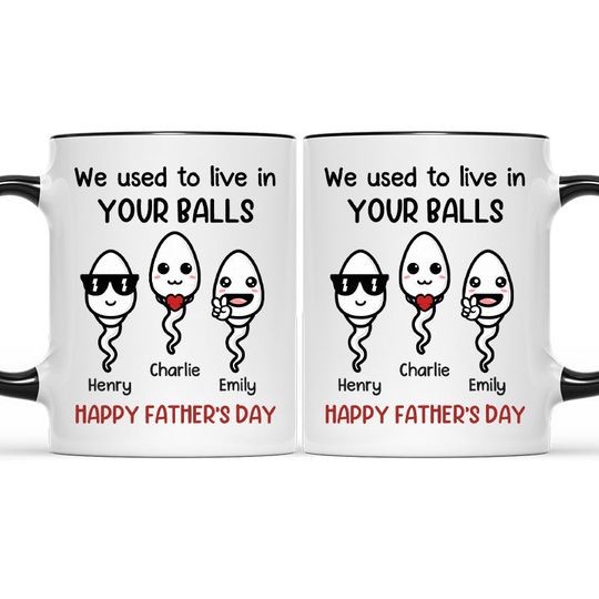 We Used To Live In Your Balls - Family Personalized Custom Accent Mug