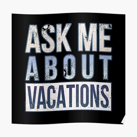 Ask Me About Vacations Premium Matte Vertical Poster