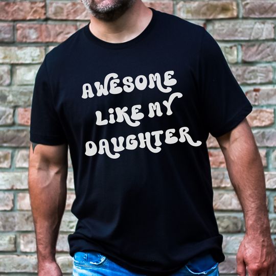 Funny dad tshirt, fathers day gift for dad from daughter/son, Gift from Daughter to Dad