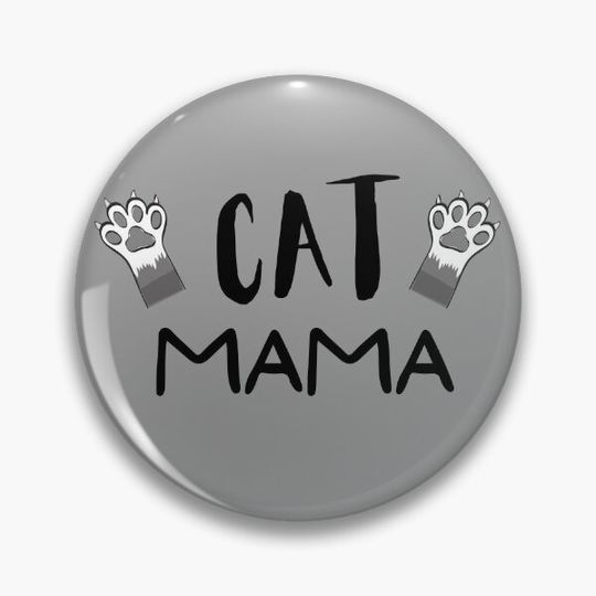 Cat mama, Cat lover, cat mom Pin Button
