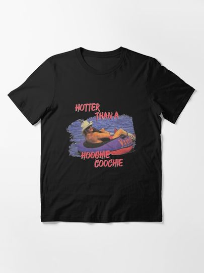 Hotter Than A Hoochie Coochie Tshirt | 4th Of July Tee | Humorous Tshirt | Alan Jackson Tshirt | Essential T-Shirt