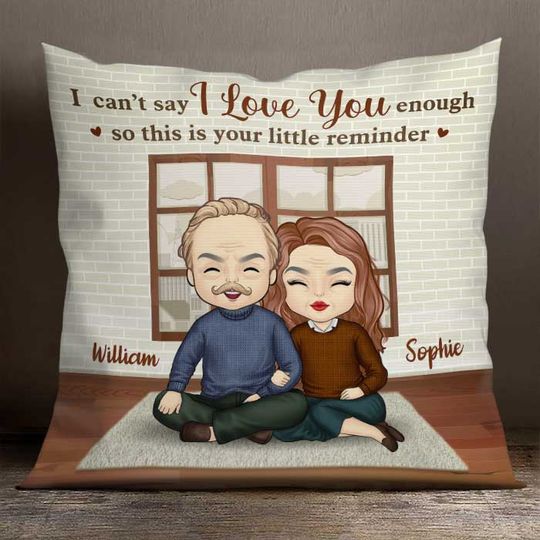 I Can't Say I Love You Enough, This Is Your Little Reminder - Gift For Couples, Personalized Pillow