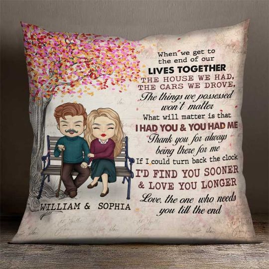 Love The One Who Needs You Till The End - Gift For Couples, Personalized Pillow
